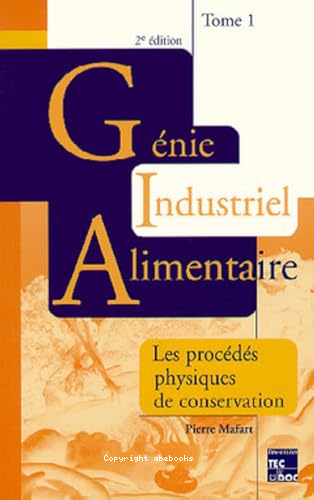 Génie industriel alimentaire tome 1