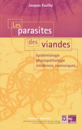 Les parasites des viandes : épidémiologie, physiopathologie, incidences zoonosiques