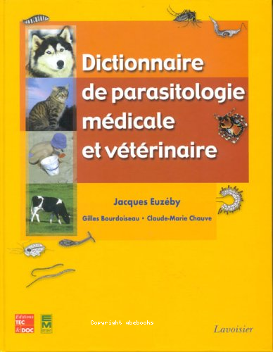 Dictionnaire de parasitologie médicale et vétérinaire