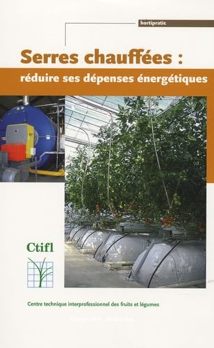 Serres chauffées : réduire szs dépenses énergétiques