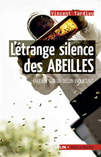 L'étrange silence des abeilles : enquête sur un déclin inquiétant
