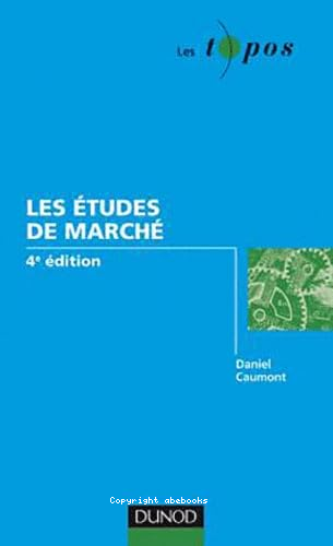 Les études de marché : 4e éd.