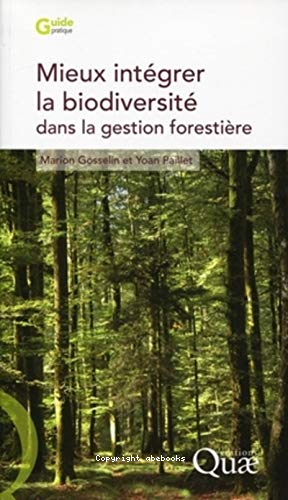 Mieux intégrer la biodiversité dans la gestion forestière