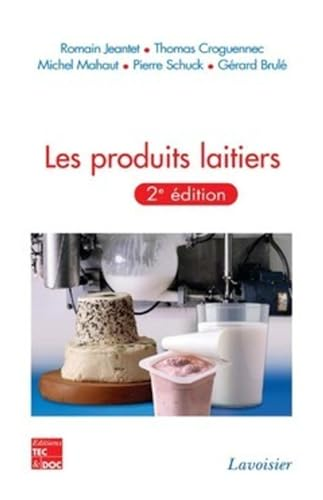 Les produits laitiers 2e éd.