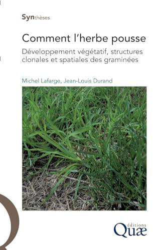 Comment l'herbe pousse : développement végétatif, structures clonales et spatiale des graminéess