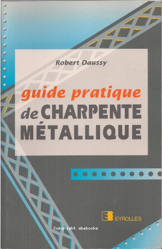 Guide pratique de charpente métallique