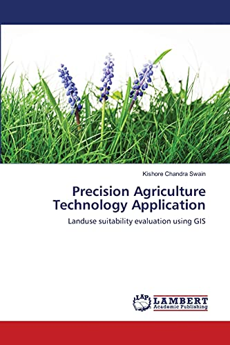 Precision agriculture technology application : landuse suitability evaluation using GIS