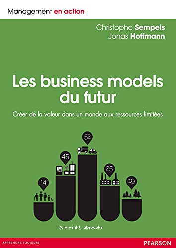 Les busines models du futur: créer de la valeur dans un monde aux ressources limitées
