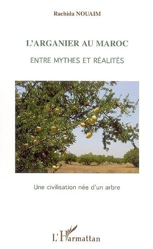 L'arganier au maroc : entre mythes et réalités
