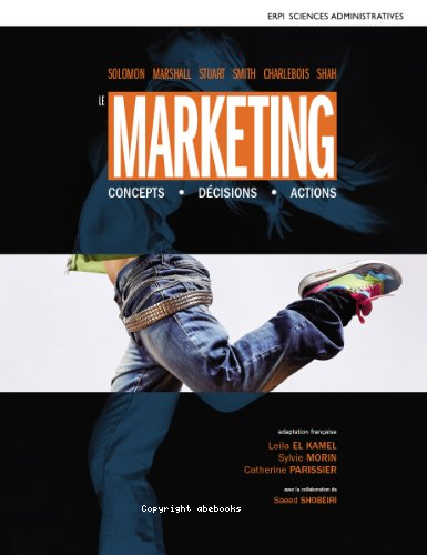 Le marketing : concepts décisions actions