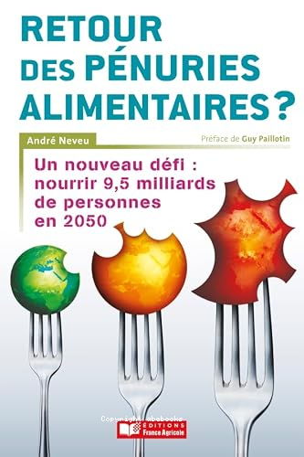 Retour des pénuries alimentaires ? un nouveau défi : nourrir 9,5 milliards de personnes en 2050