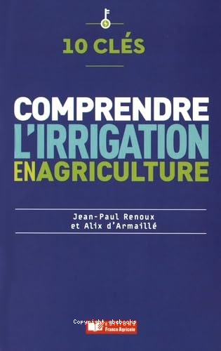 10 clés : Comprendre l'irrigation en agriculture