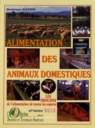 Alimentation des animaux domestiques tome 1 23e ed.