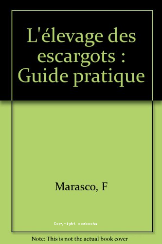 L'élevage des escargots: Guide pratique