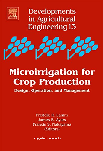 Microirrigation for crop production : design, operation, and management