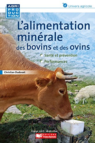l'alimentation minérale des bovins et des ovins : santé et prévention - performances