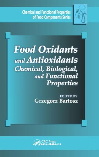 Food oxidants and antioxidants chimical, biological and functional properties