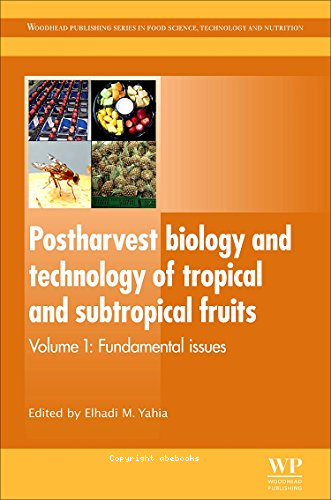 Postharvest biology and technology of tropical and subtropical fruits V.1: fondamental issues