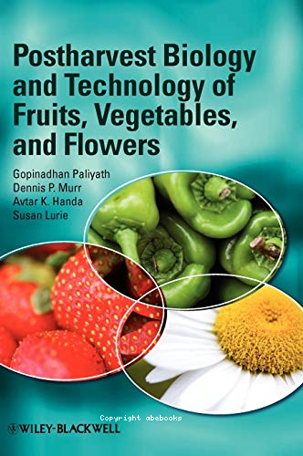 Postharvest biology and technology of fruits vegetables and flowers