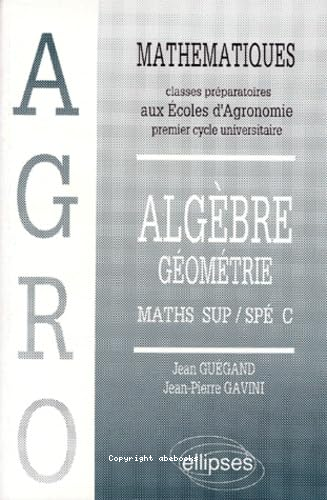 Algèbre géométrie : maths sup / spé C