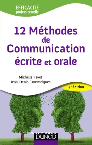 12 méthodes de communication écrite et orale 4e ed.