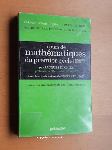 Cours de mathématiques du premier cycle (deuxième année): exercices, indications de solutions, réponses
