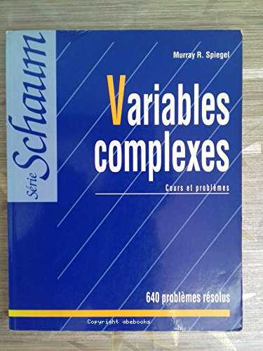 Variables complexes: cours et problèmes