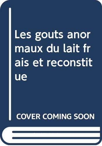 Les Goûts anormaux du lait frais et reconstitué