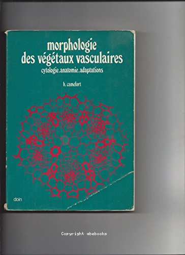 Morphologie des végétaux vasculaires (nouvelle éd.)