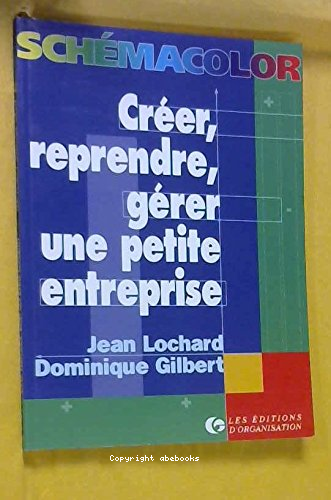 Créer, reprendre, gérer une petite entreprise