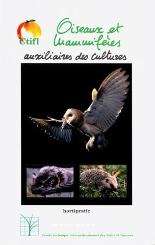 Oiseaux et mammifères : auxiliaires des cultures