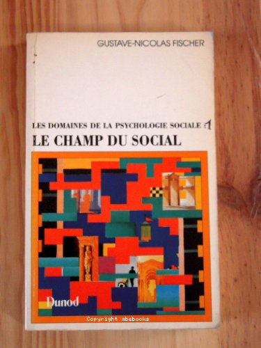 Les domaines de la psychologie sociale : le champ du social