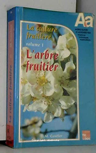 La culturev fruitière- v.1 l\arbre fruitier