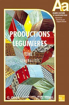 Production légumières-T.3 Légumineuses potagères légumes fruits