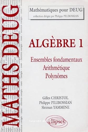 Algèbre 1: Ensembles fondamentaux arithémétique polynomes