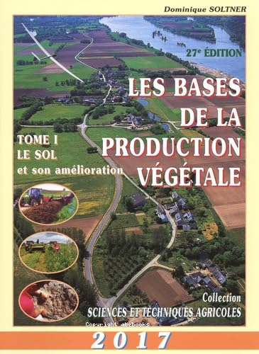 Les bases de la production végétale tome 1 : le sol et son amélioration