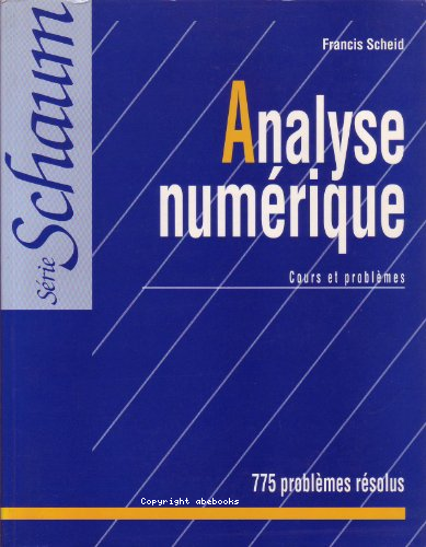 Analyse numérique : cours et problèmes
