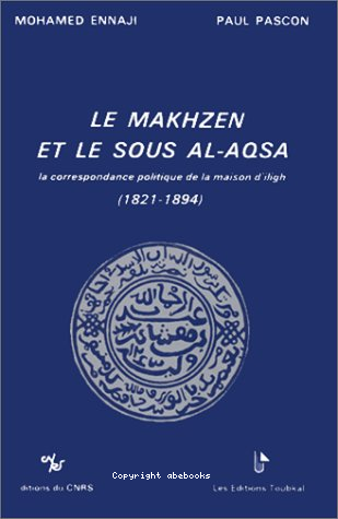 Le Makhzen et le sous Al Aqsa (1821-1894)
