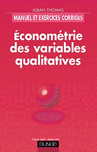 Manuel et exercices corrigés : Econométrie des variables qualitatives