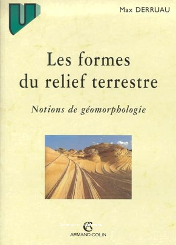 Les formes du relief terrestre : notions de géomorphologie