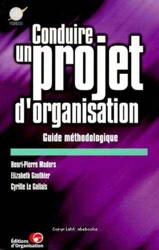 Conduire un projet d organisation : guide méthodologique