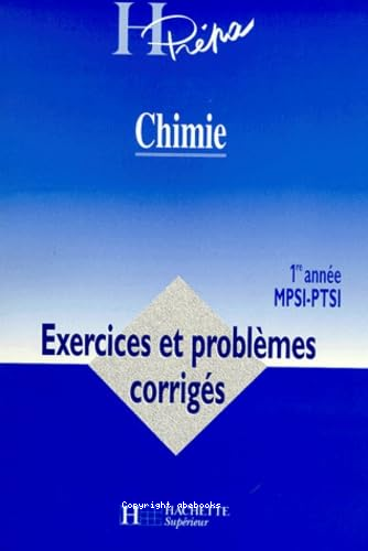 Chimie : exercices et problèmes corrigés - 1ère année MPSI-PTSI