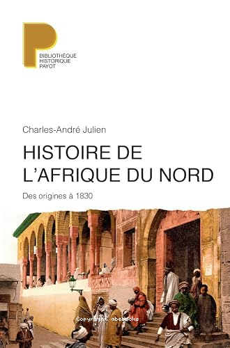 Histoire de l'afrique du nord : des origines à 1830