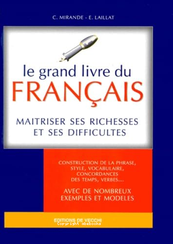 Le grand livre du Français : maitriser ses richesses et ses difficultés