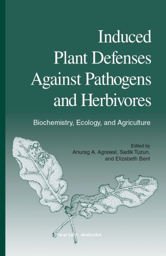 Induced plant defenses against pathogens and herbivores : biochemistry, ecology, and agriculture
