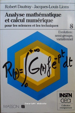 Analyse mathématique et calcul pour les sciences et les techniques : 8- Evolution : semi- groupe, variationnel