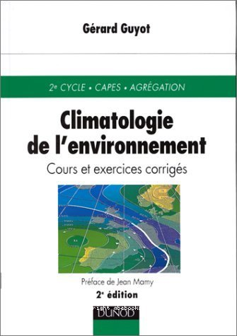 Climatologie de l'environnement : cours et exercices corrigés (2e édition)