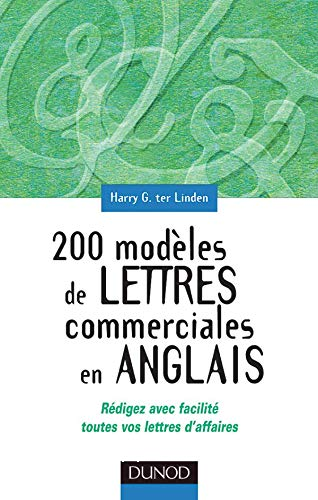 200 modèles de lettres commerciales en Anglais: rédiger avec facilité toutes vos lettres d'affaires