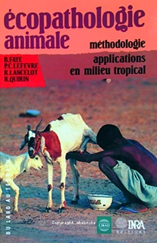 Ecopathologie animale : mï¿½thodologie applications en milieu tropical