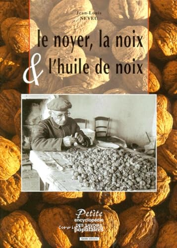 Le noyer, la noix & l'huile de noix